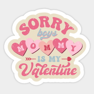 Sorry boys mommy is my Valentine, funny Valentines Gift for Girl, Retro Pink Valentine Sticker